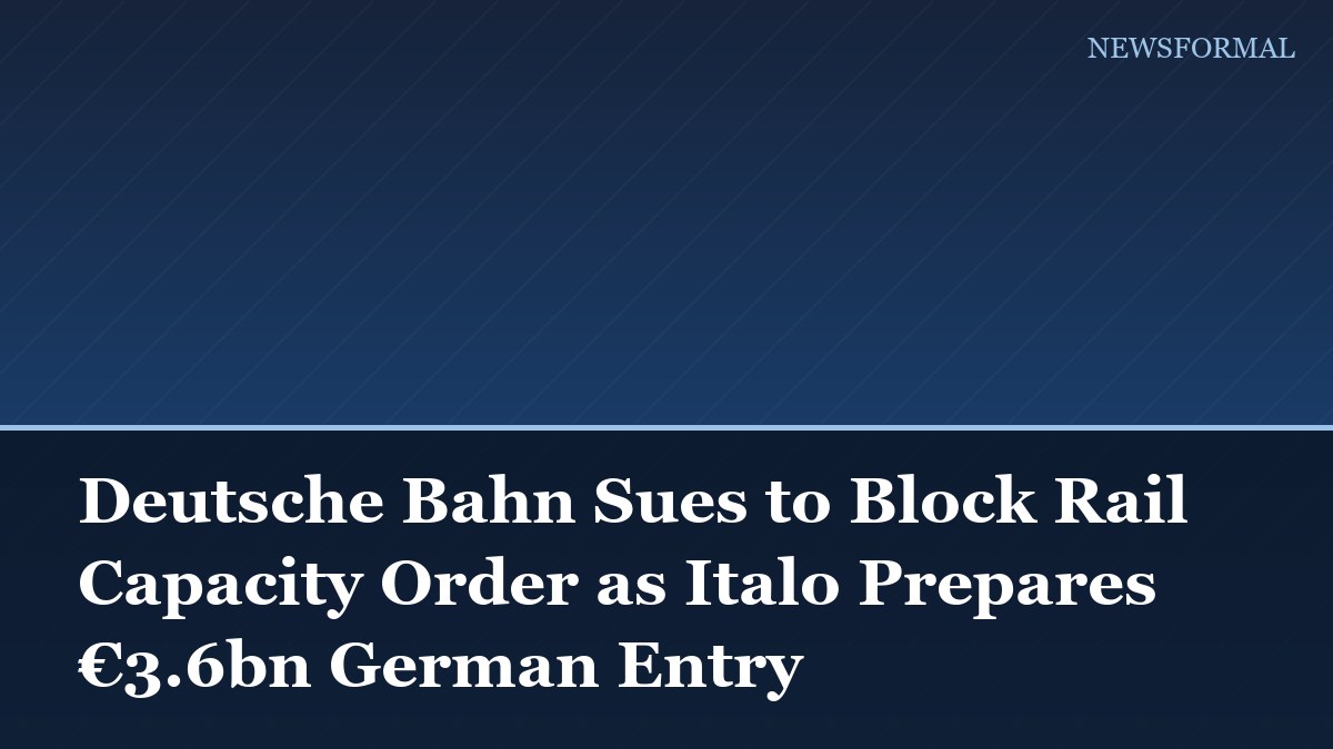 Deutsche Bahn Sues to Block Rail Capacity Order as Italo Prepares €3.6bn German Entry