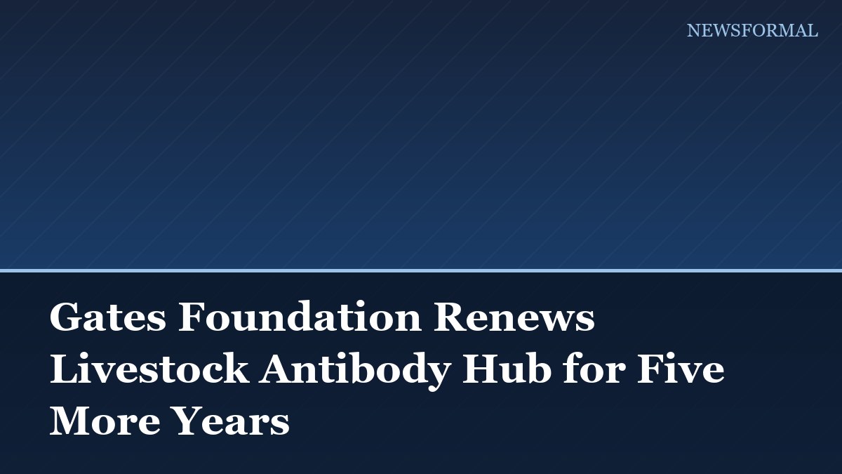 Gates Foundation Renews Livestock Antibody Hub for Five More Years