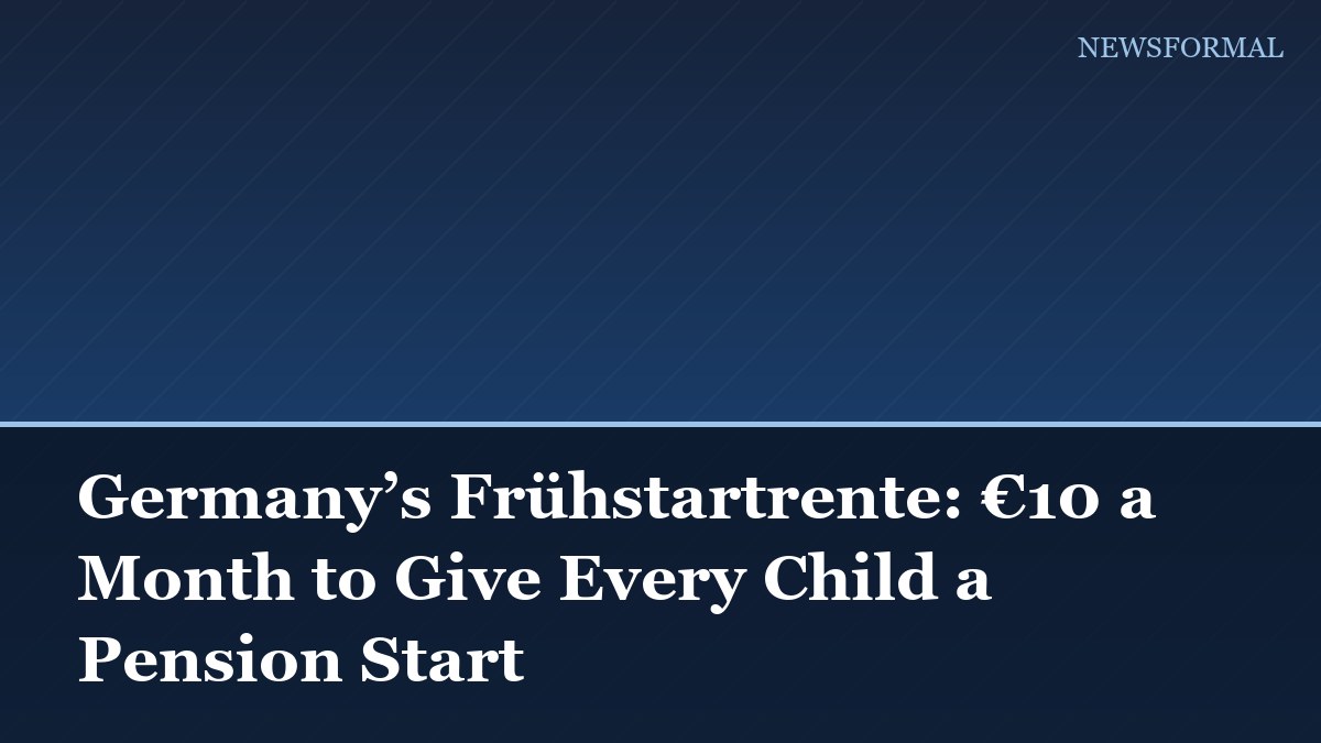 Germany’s Frühstartrente: €10 a Month to Give Every Child a Pension Start