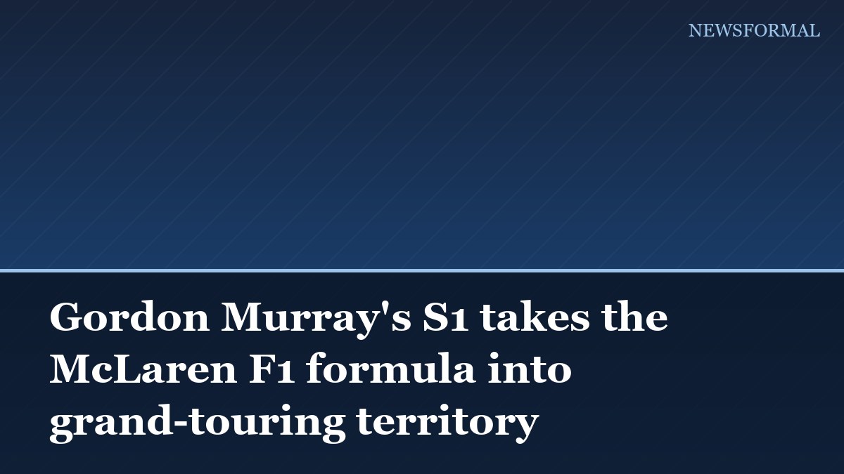 Gordon Murray's S1 takes the McLaren F1 formula into grand-touring territory