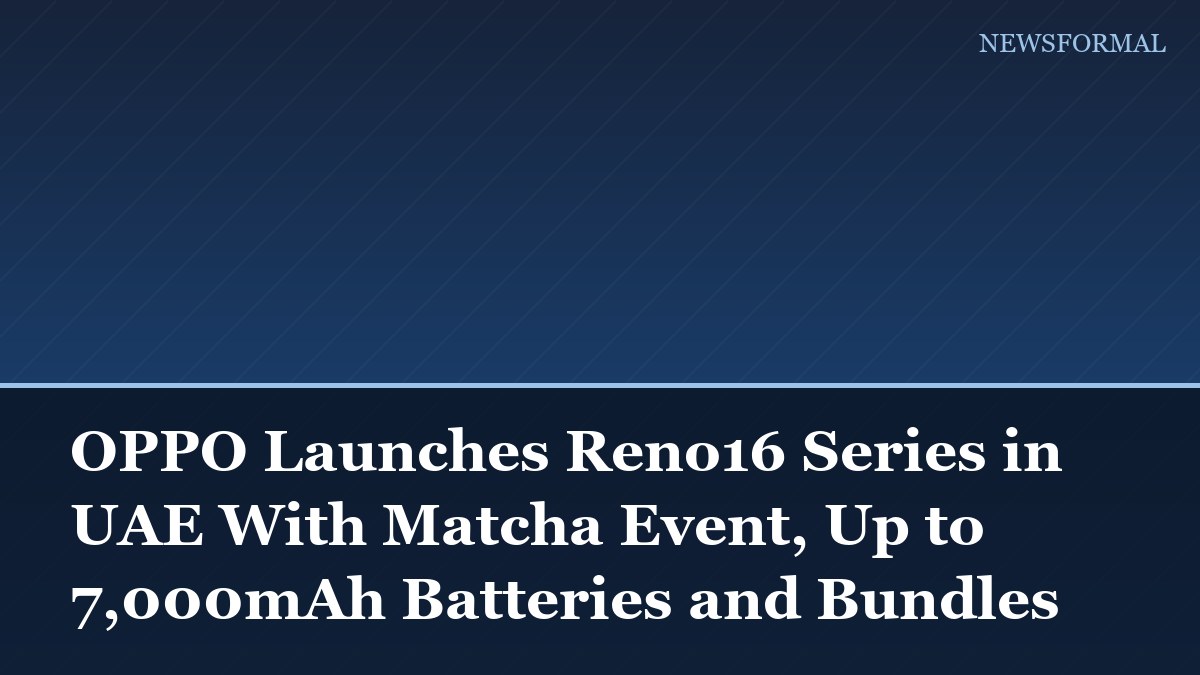 OPPO Launches Reno16 Series in UAE With Matcha Event, Up to 7,000mAh Batteries and Bundles