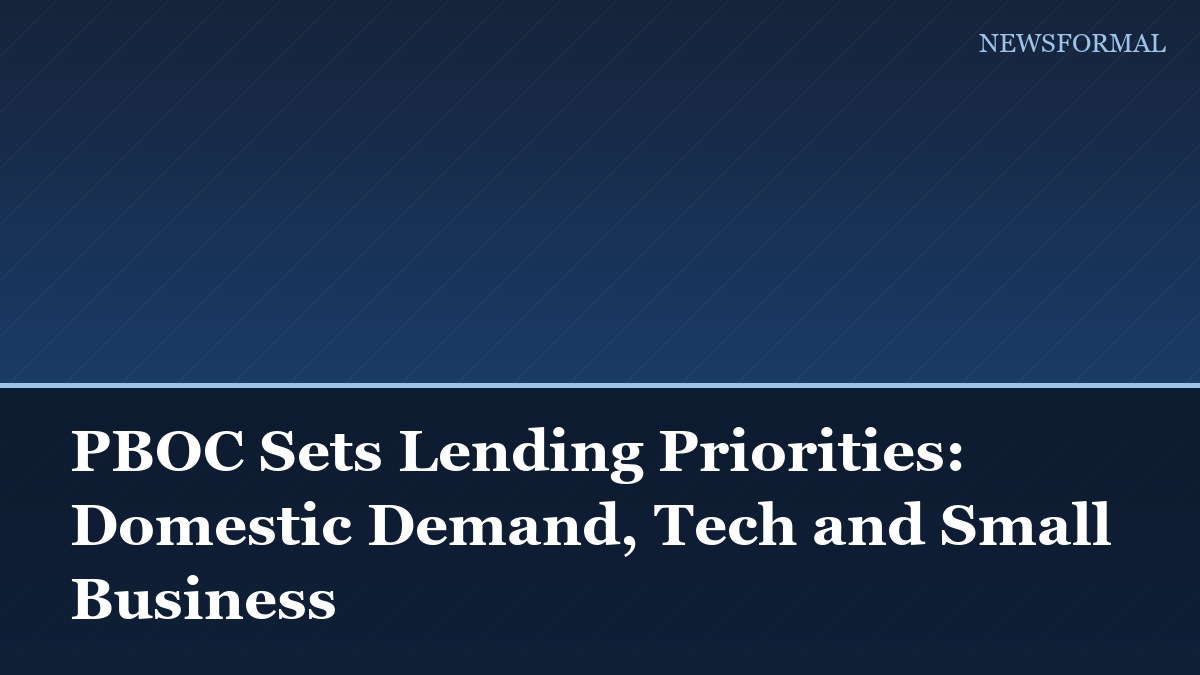 PBOC Sets Lending Priorities: Domestic Demand, Tech and Small Business