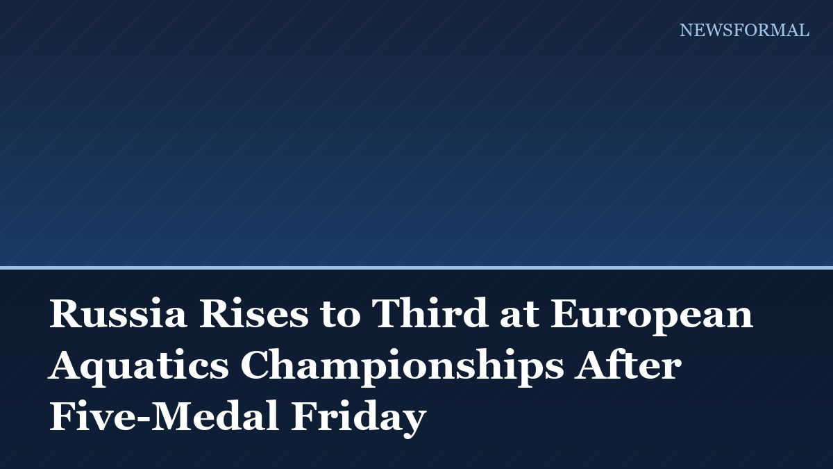 Russia Rises to Third at European Aquatics Championships After Five-Medal Friday