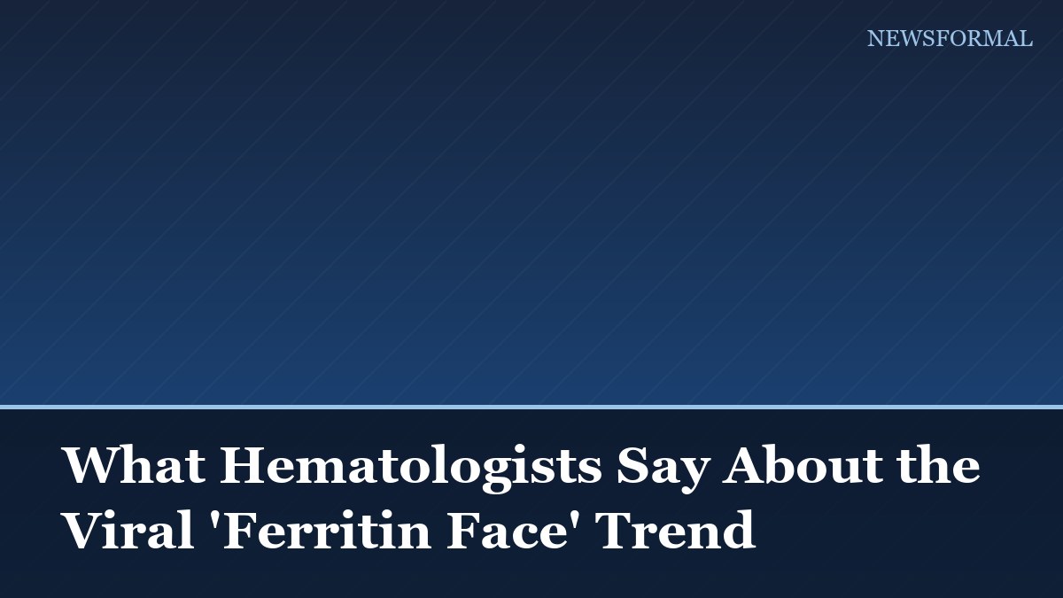 What Hematologists Say About the Viral 'Ferritin Face' Trend