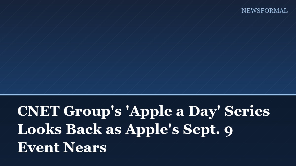 CNET Group's 'Apple a Day' Series Looks Back as Apple's Sept. 9 Event Nears