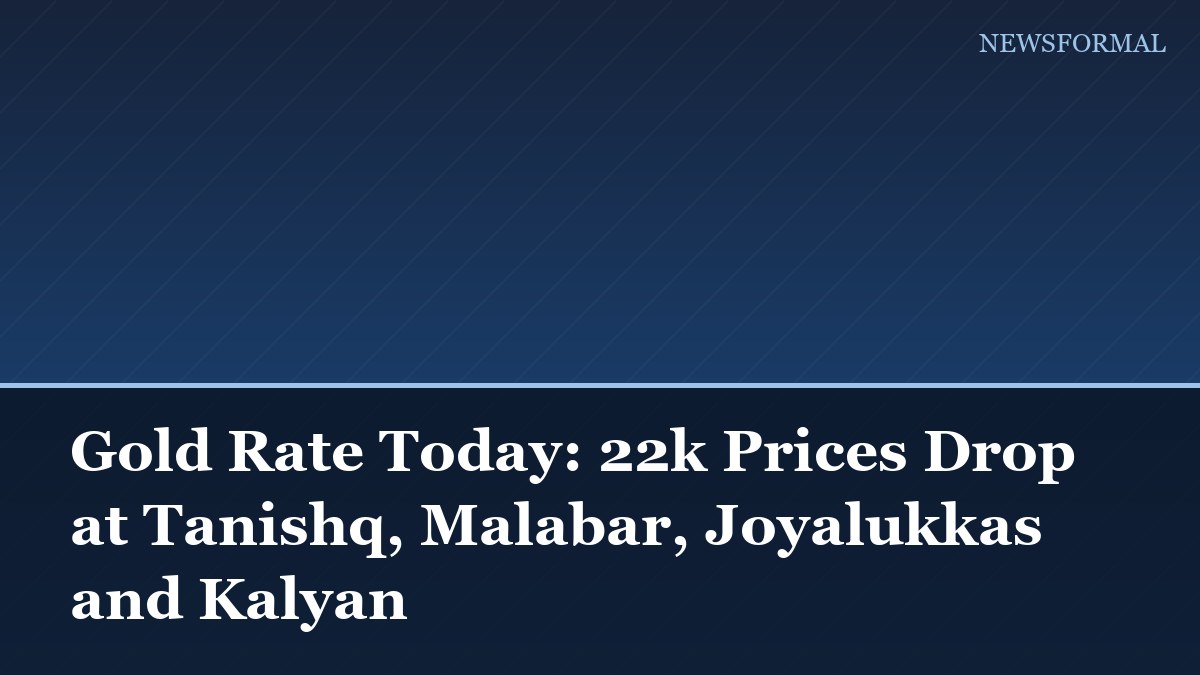 Gold Rate Today: 22k Prices Drop at Tanishq, Malabar, Joyalukkas and Kalyan