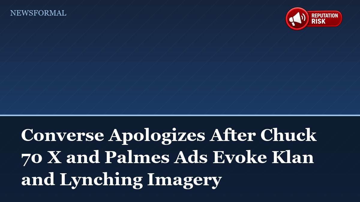 Converse Apologizes After Chuck 70 X and Palmes Ads Evoke Klan and Lynching Imagery