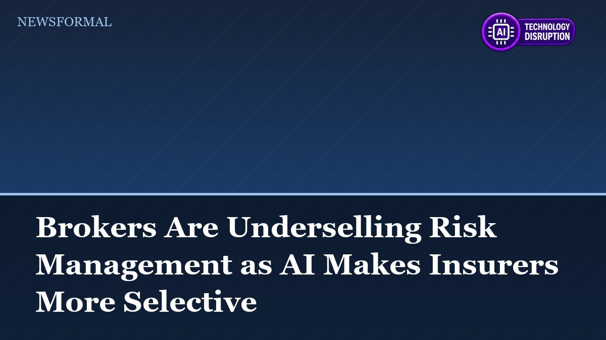 Brokers Are Underselling Risk Management as AI Makes Insurers More Selective
