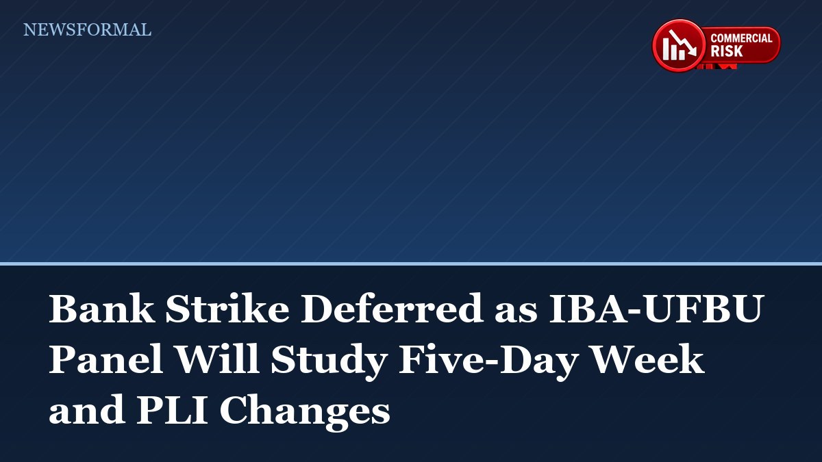 Bank Strike Deferred as IBA-UFBU Panel Will Study Five-Day Week and PLI Changes