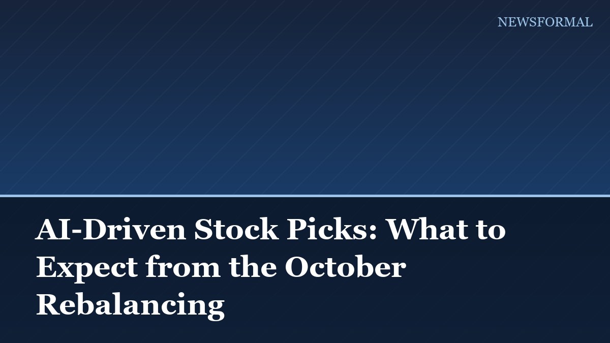 AI-Driven Stock Picks: What to Expect from the October Rebalancing
