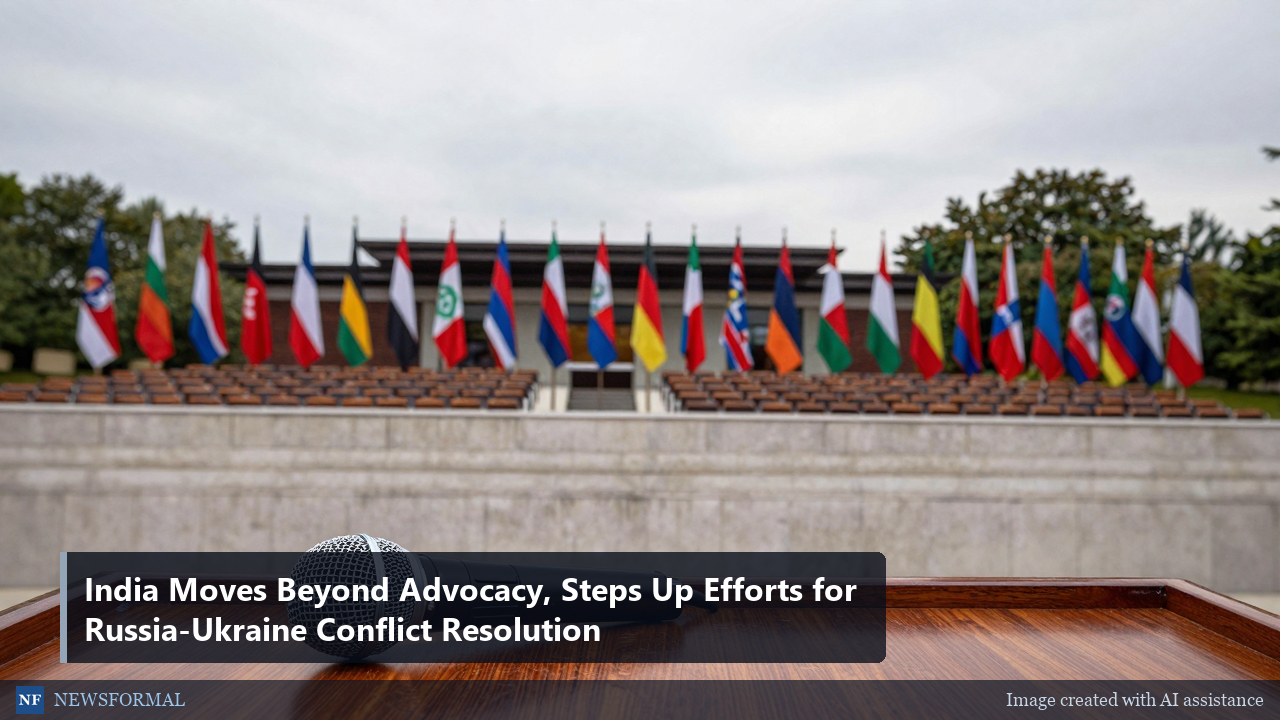 India Moves Beyond Advocacy, Steps Up Efforts for Russia-Ukraine Conflict Resolution