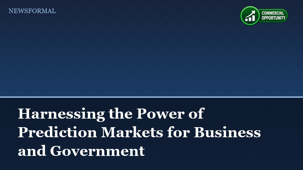 Harnessing the Power of Prediction Markets for Business and Government