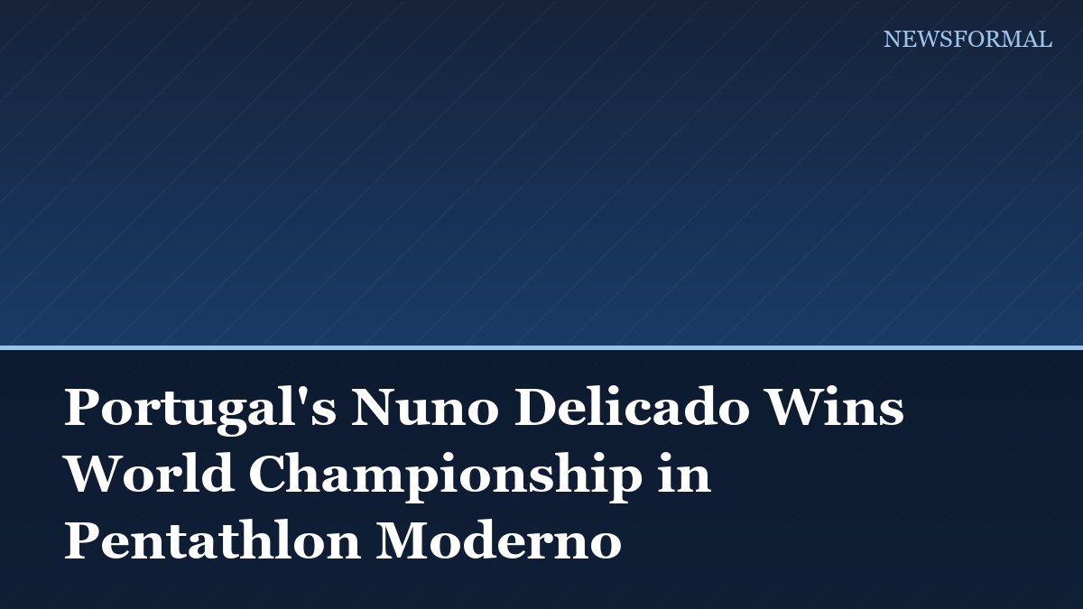 Portugal's Nuno Delicado Wins World Championship in Pentathlon Moderno