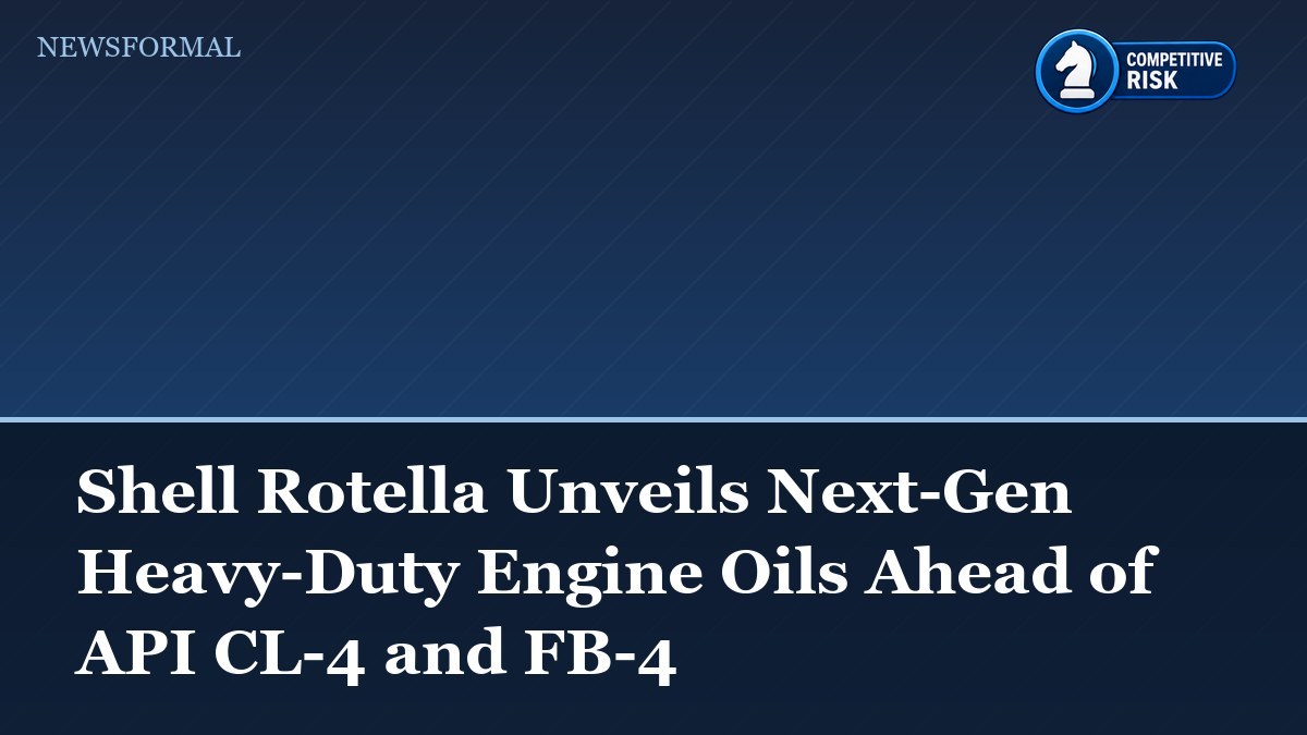 Shell Rotella Unveils Next-Gen Heavy-Duty Engine Oils Ahead of API CL-4 and FB-4