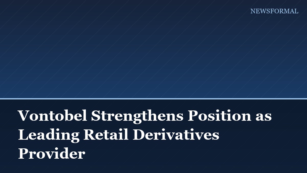 Vontobel Strengthens Position as Leading Retail Derivatives Provider